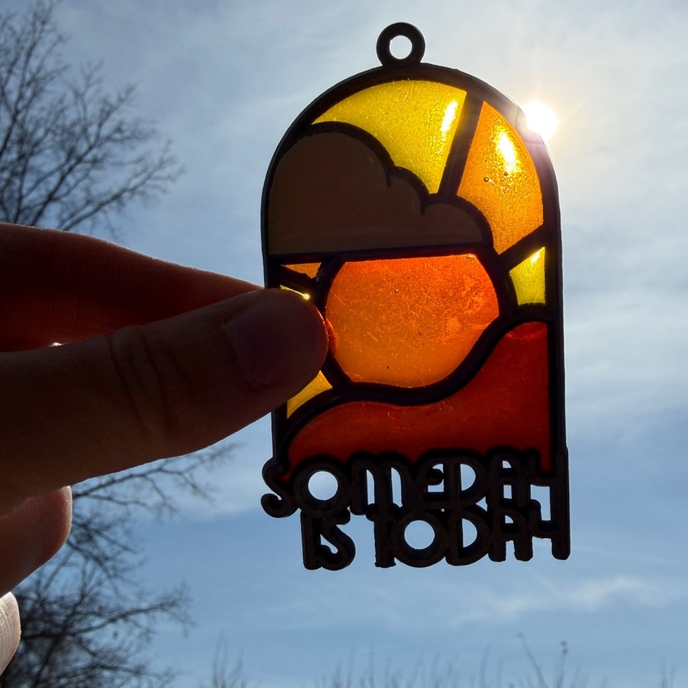 Vintage “Someday is Today” Sun Catcher